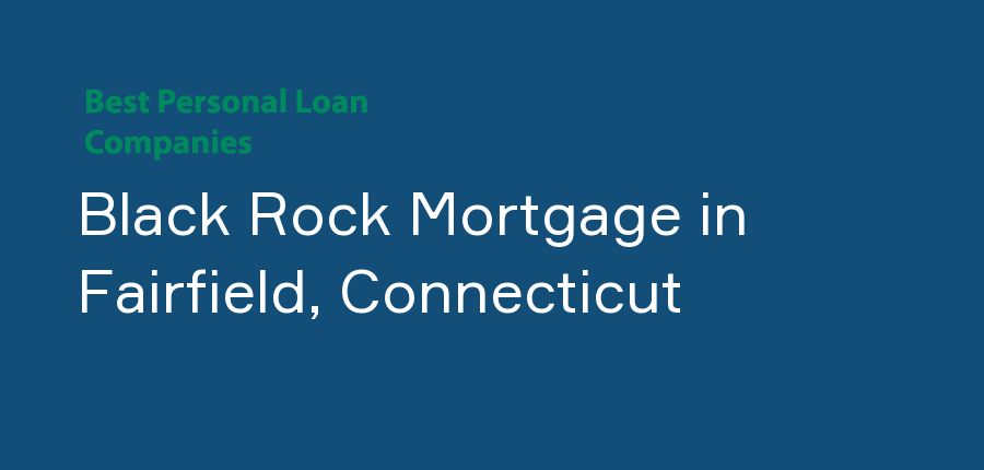 Black Rock Mortgage in Connecticut, Fairfield