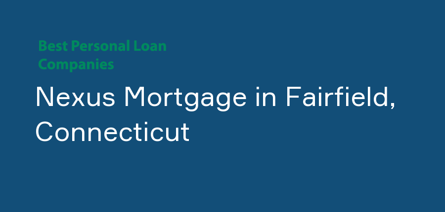 Nexus Mortgage in Connecticut, Fairfield