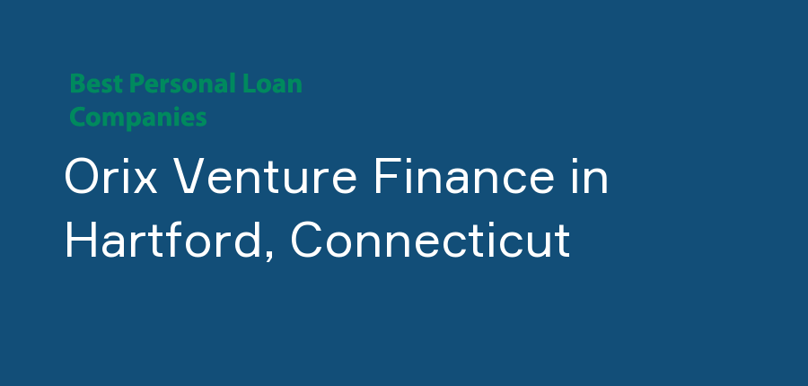 Orix Venture Finance in Connecticut, Hartford