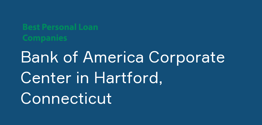 Bank of America Corporate Center in Connecticut, Hartford