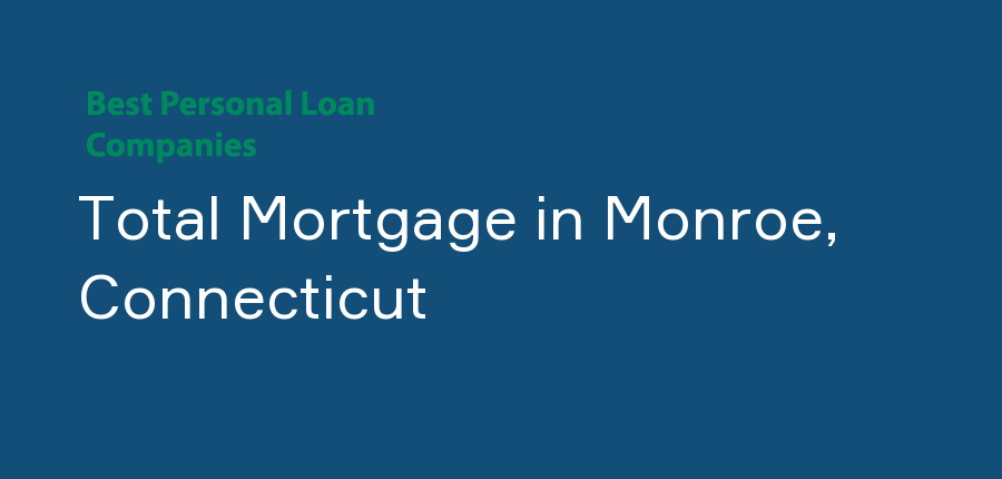 Total Mortgage in Connecticut, Monroe