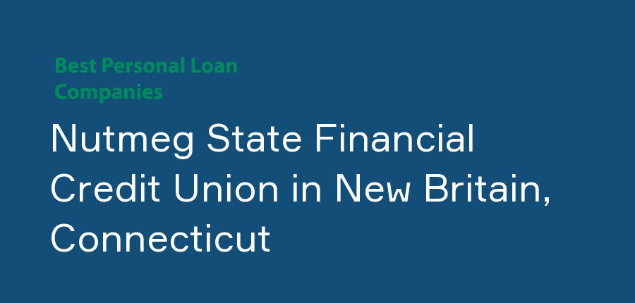 Nutmeg State Financial Credit Union in Connecticut, New Britain