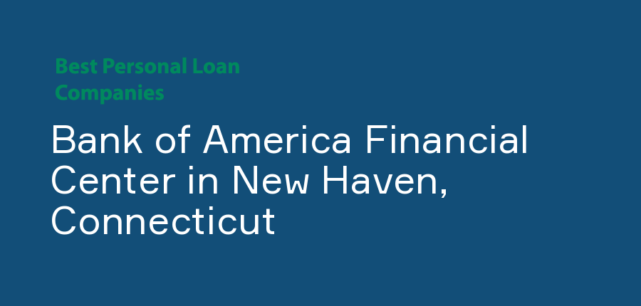 Bank of America Financial Center in Connecticut, New Haven