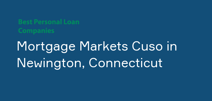 Mortgage Markets Cuso in Connecticut, Newington