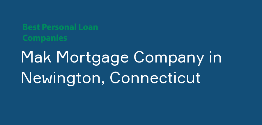 Mak Mortgage Company in Connecticut, Newington