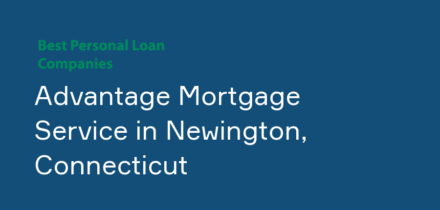 Advantage Mortgage Service in Connecticut, Newington