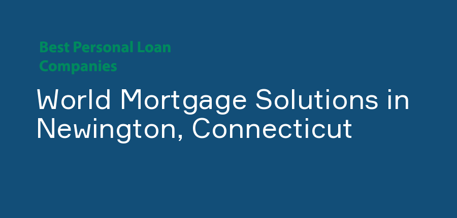 World Mortgage Solutions in Connecticut, Newington
