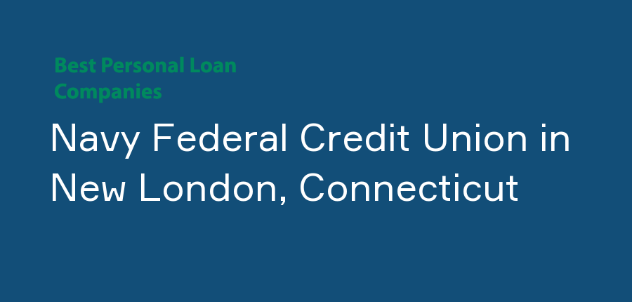 Navy Federal Credit Union in Connecticut, New London