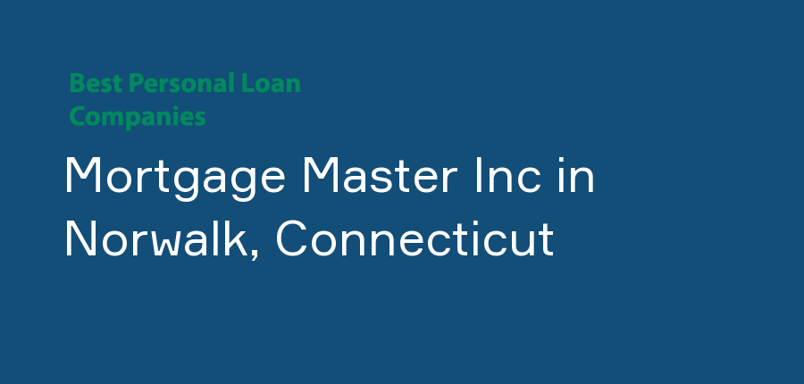 Mortgage Master Inc in Connecticut, Norwalk