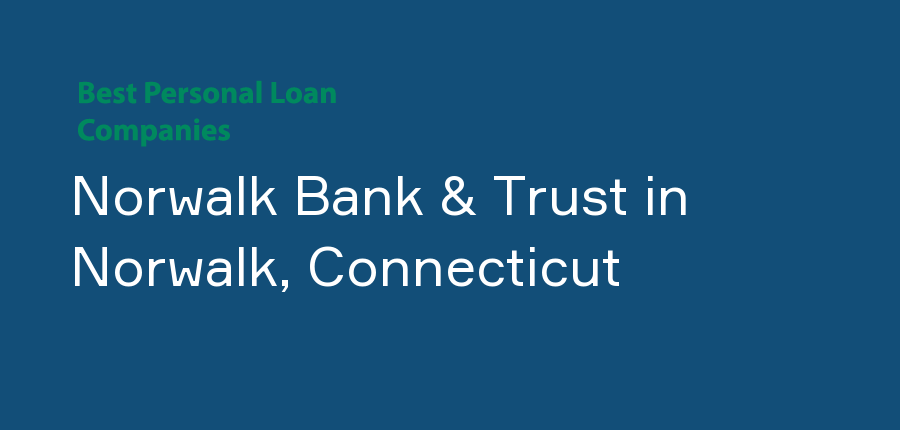 Norwalk Bank & Trust in Connecticut, Norwalk