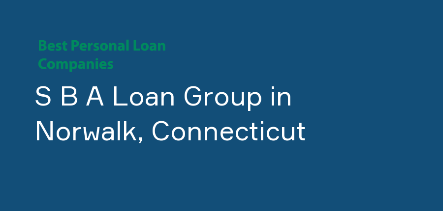 S B A Loan Group in Connecticut, Norwalk