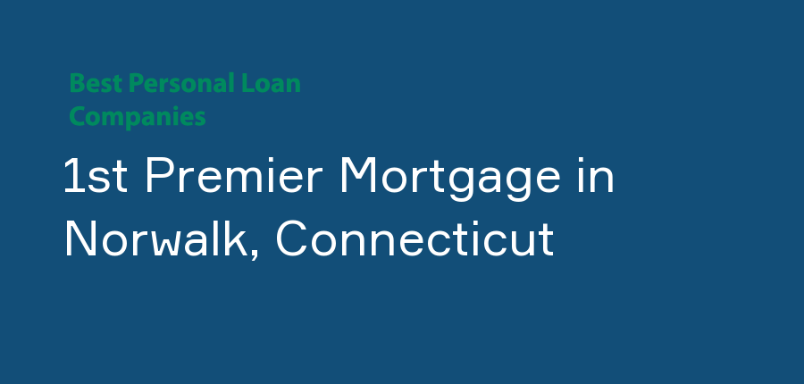 1st Premier Mortgage in Connecticut, Norwalk