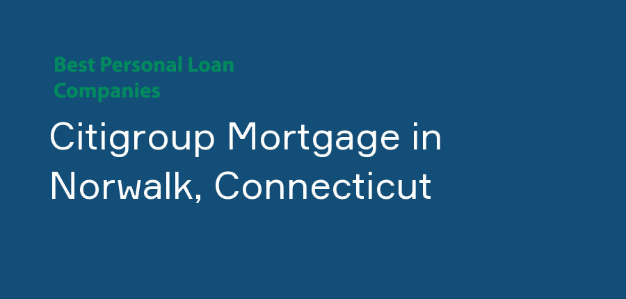 Citigroup Mortgage in Connecticut, Norwalk