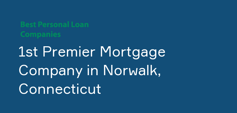 1st Premier Mortgage Company in Connecticut, Norwalk