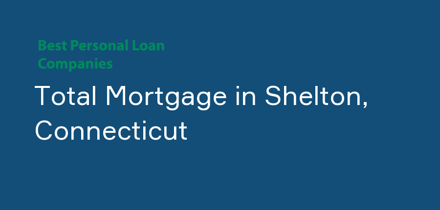 Total Mortgage in Connecticut, Shelton