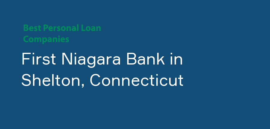 First Niagara Bank in Connecticut, Shelton