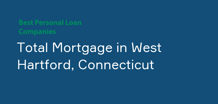 Total Mortgage in Connecticut, West Hartford