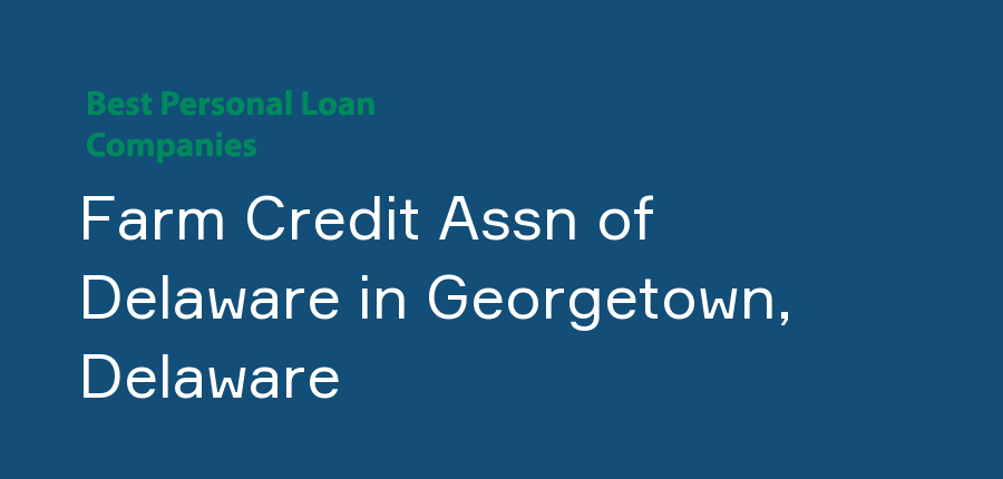 Farm Credit Assn of Delaware in Delaware, Georgetown