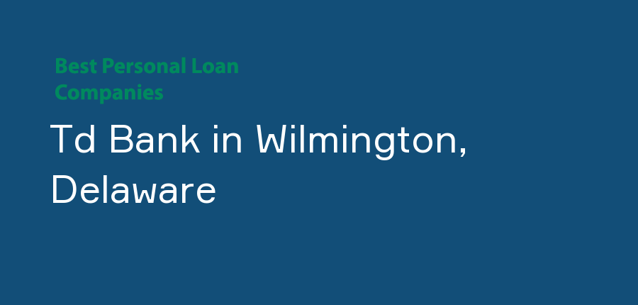 Td Bank in Delaware, Wilmington