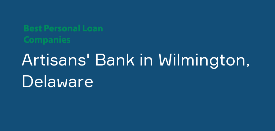 Artisans' Bank in Delaware, Wilmington