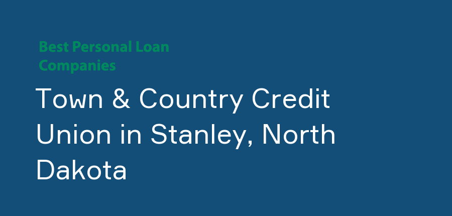 Town & Country Credit Union in North Dakota, Stanley