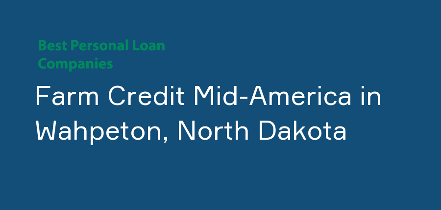 Farm Credit Mid-America in North Dakota, Wahpeton