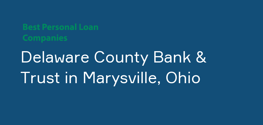 Delaware County Bank & Trust in Ohio, Marysville