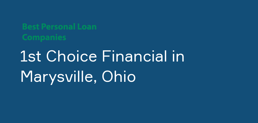 1st Choice Financial in Ohio, Marysville