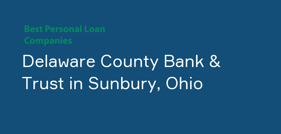 Delaware County Bank & Trust in Ohio, Sunbury