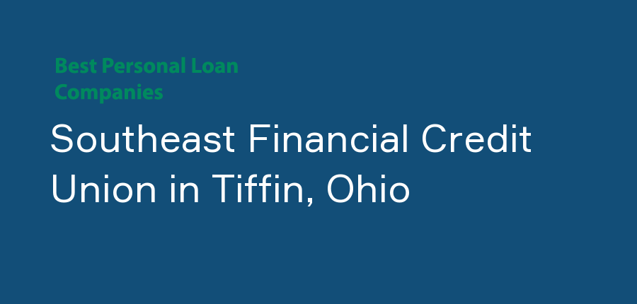 Southeast Financial Credit Union in Ohio, Tiffin