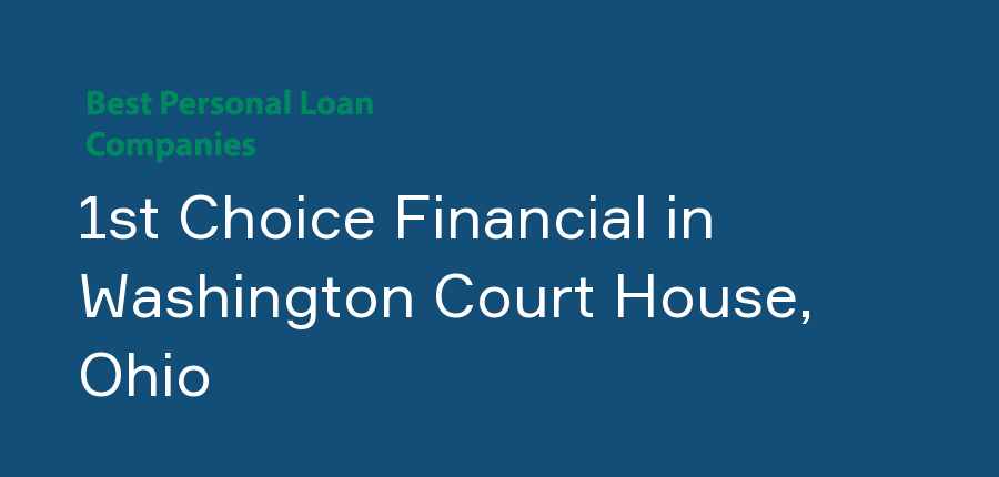 1st Choice Financial in Ohio, Washington Court House