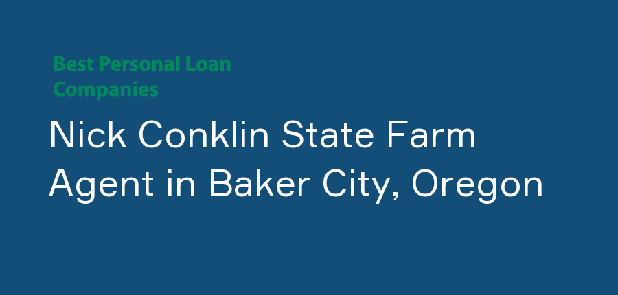 Nick Conklin State Farm Agent in Oregon, Baker City