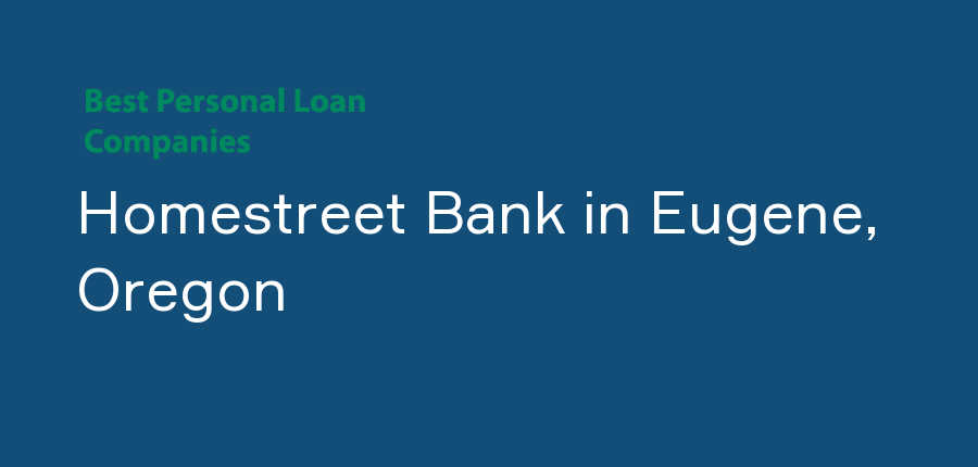 Homestreet Bank in Oregon, Eugene