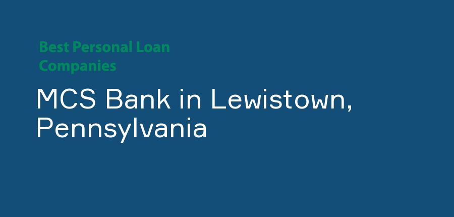 MCS Bank in Pennsylvania, Lewistown