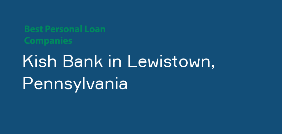 Kish Bank in Pennsylvania, Lewistown