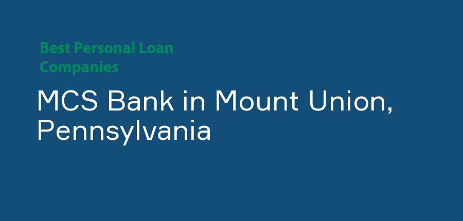 MCS Bank in Pennsylvania, Mount Union
