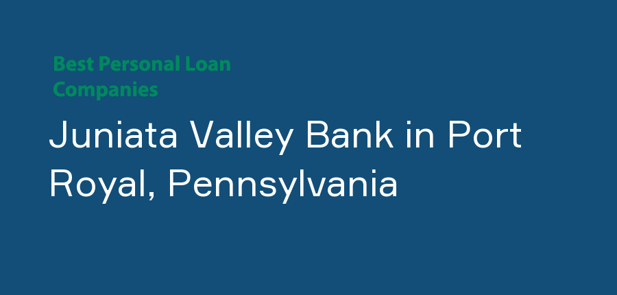 Juniata Valley Bank in Pennsylvania, Port Royal