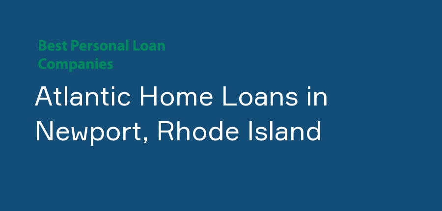 Atlantic Home Loans in Rhode Island, Newport