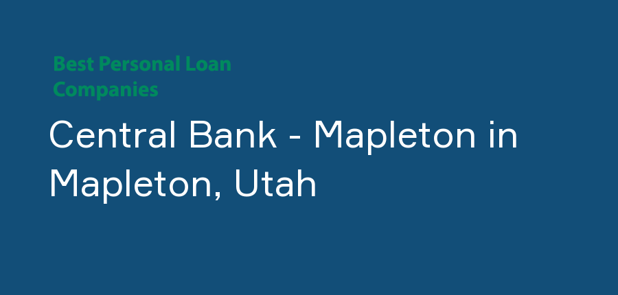 Central Bank - Mapleton in Utah, Mapleton