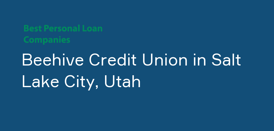 Beehive Credit Union in Utah, Salt Lake City