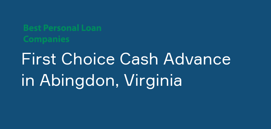 First Choice Cash Advance in Virginia, Abingdon