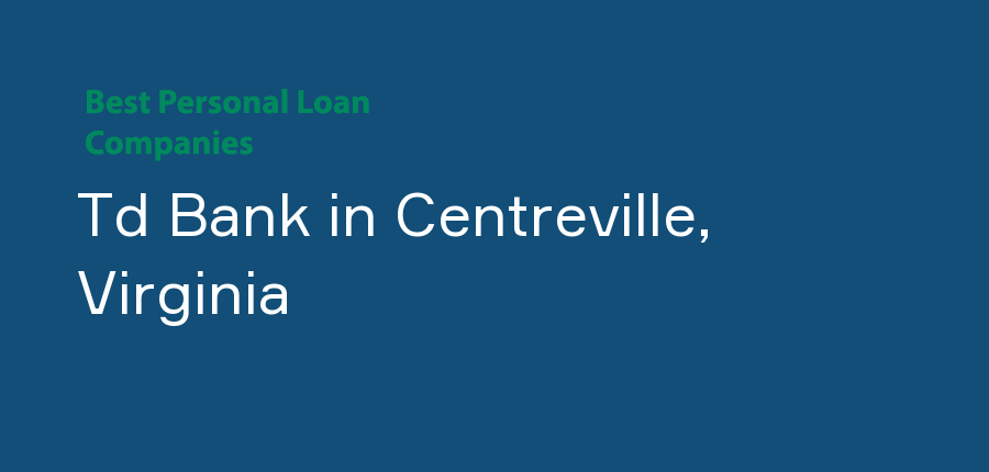 Td Bank in Virginia, Centreville