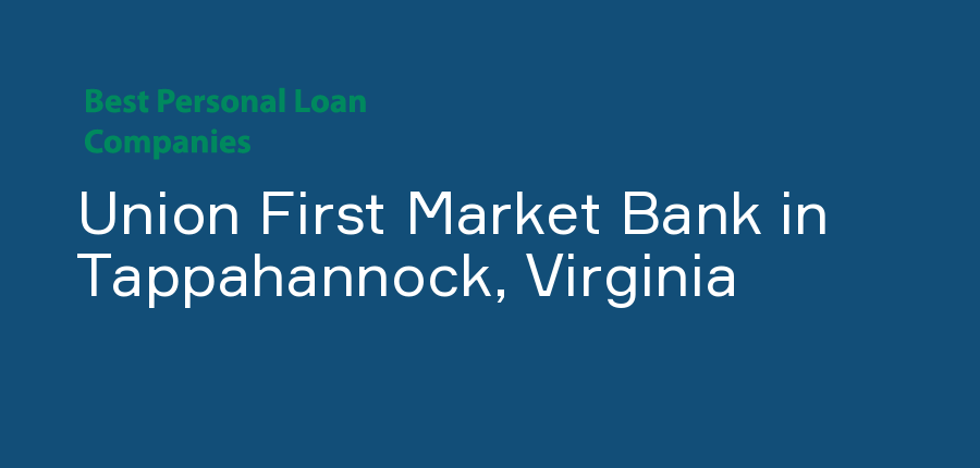 Union First Market Bank in Virginia, Tappahannock