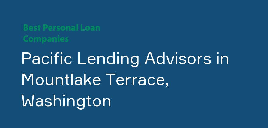 Pacific Lending Advisors in Washington, Mountlake Terrace