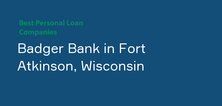 Badger Bank in Wisconsin, Fort Atkinson
