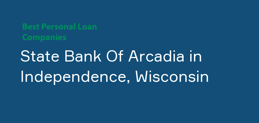State Bank Of Arcadia in Wisconsin, Independence