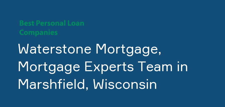 Waterstone Mortgage, Mortgage Experts Team in Wisconsin, Marshfield
