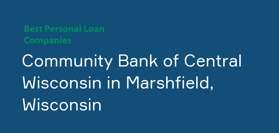 Community Bank of Central Wisconsin in Wisconsin, Marshfield