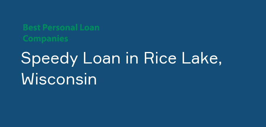Speedy Loan in Wisconsin, Rice Lake