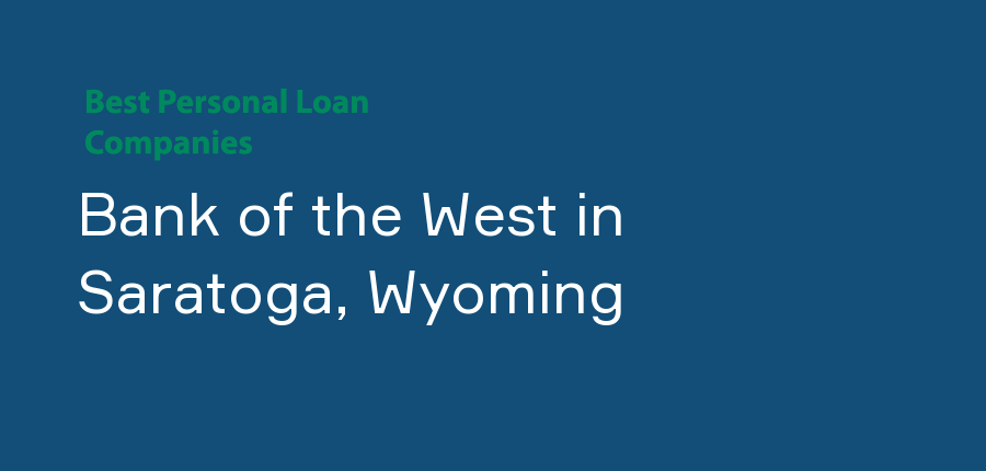 Bank of the West in Wyoming, Saratoga